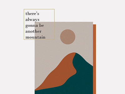 There's always gonna be another mountain design design art digital illustration illustrator poster vector art vector illustration