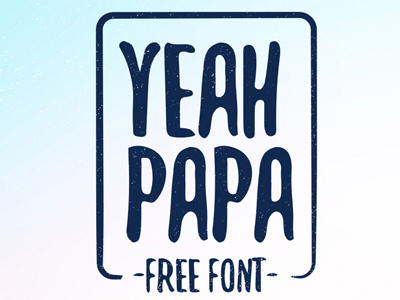 FREE Yeah Papa Typeface font free font free script free typeface script font