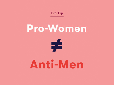 Pro-Women ≠ Anti-Men design feminism feminist type whm women womens history month