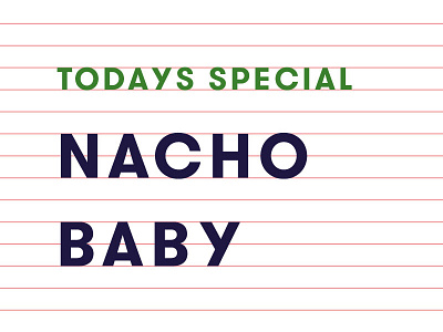 Today's Special: Nacho Baby