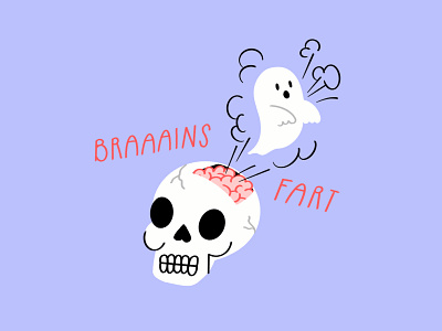 Braaaaaaains Fart 💀🧠👻💨