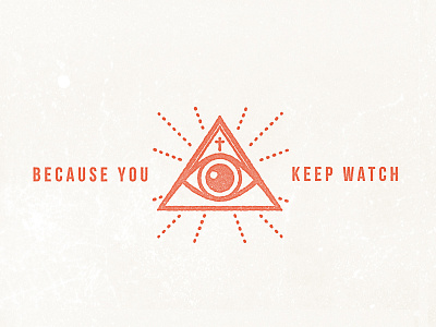 Keep Watch all seeing eye illustration texture thick lines type typography