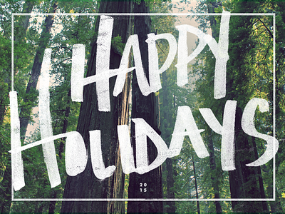 Happy Holidays handlettering holidays nature photography scribble texture trees