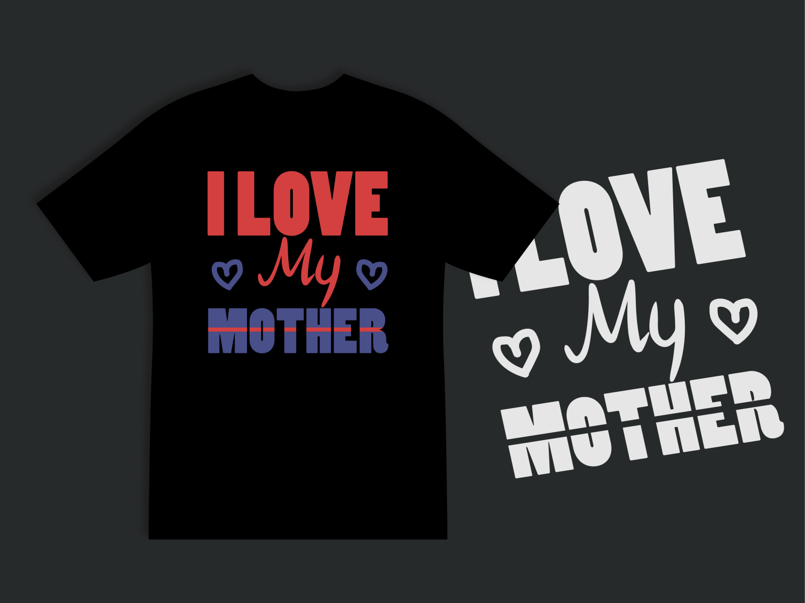 I love my mother t shirt design by T Design on Dribbble