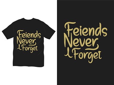 Friends never forget typography t shirt design