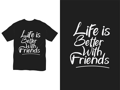 Life is better with friends typography t shirt design apparel black white clothing design friend t shirt design friends hand lettering pod t shirt design print design script lettering t shirt t shirt design t shirt illustration t shirt lovers tdesign texture typography typography t shirt bundle typography t shirt design vintage retro style