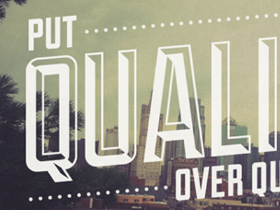 Put Quality Over Quantity duke kc retro texture typography vintage