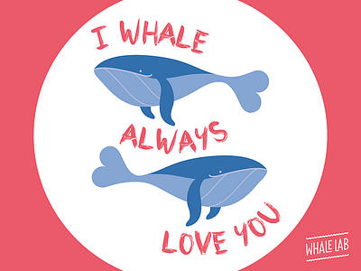 I... Whale always love you!