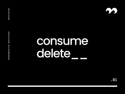 CONSUME DELETE DRIBBLE 1 3x design graphic design graphicdesign typography