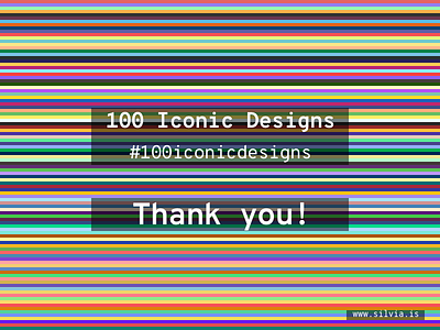 #100iconicdesigns outro