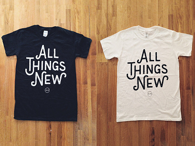 All Things New T-Shirts print real t shirt typography