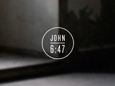 John 6:47 bible design john knockout typography verse