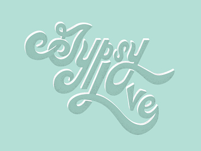 Gypsy Love gypsy gypsy love hand drawn hand drawn hand drawn type hand letter hand lettering hand type lettering lettering art love retro design textures vintage vintage design vintage lettering vintage type