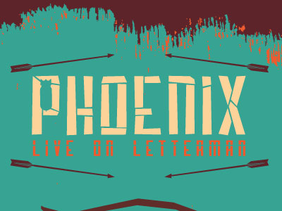Phoenix Live On Letterman Type arrow bomb concert gigposter letterman phoenix poster type typography
