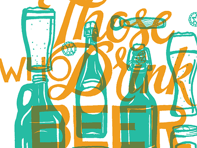 Those Who Drink Beer beer bottle craft beer growler hand lettering hops illustration overprint screenprint type typography