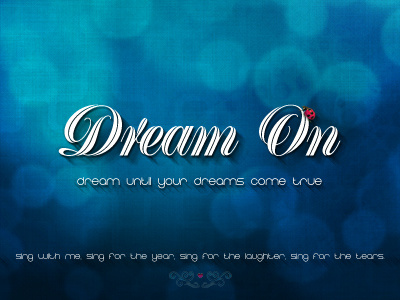 Dream on wallpaper blue bokeh graphic design lyrics music texture typography wallpaper