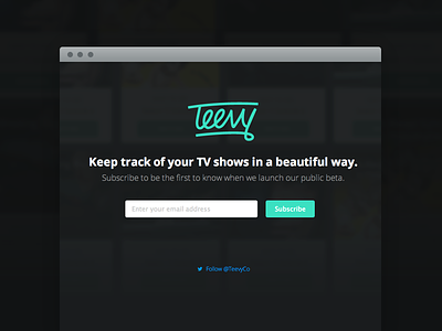Teevy Teaser beta landingpage launch page show subscribe teaser teevy television track tracking tv