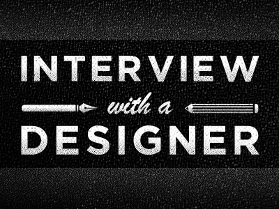 Interview with a Designer