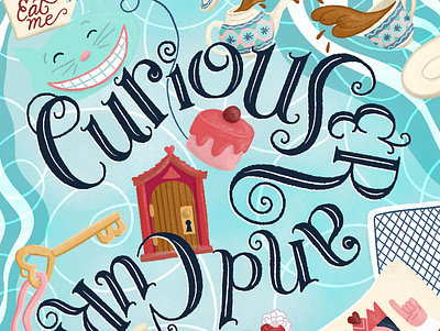 Curiouser & Curiouser Alice in Wonderland Illustration alice in wonderland book art book illustration childrens book illustration cute illustration editorial illustration food illustration handdrawn handlettered illustration kids book lettering lettering art typography wonderland