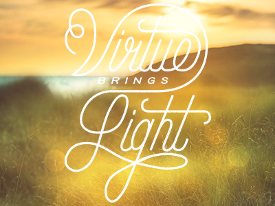 Virtue Brings Light, Concept 2 hand lettering lettering type typography