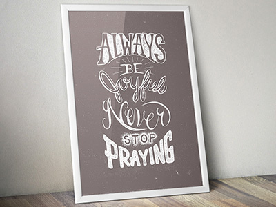 Always Be Joyful. Never Stop Praying. hand lettering lettering type typography