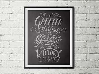 The Greater the Trial, the Sweeter the Victory hand lettering lettering type typography