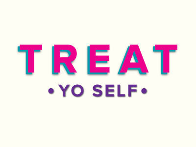 Treat Yo Self by Brittany Forks on Dribbble