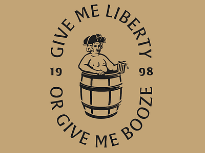 Give me liberty or give me booze!