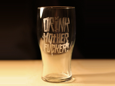 Drink Mother Fucker 2 drink etched fucker glass mother