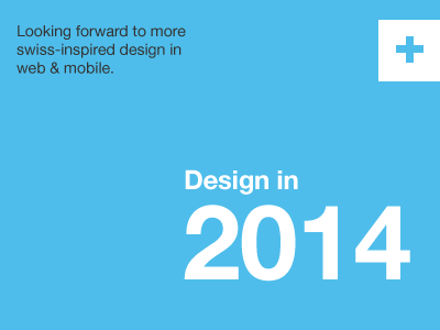 Design in 2014 2014 design swiss style