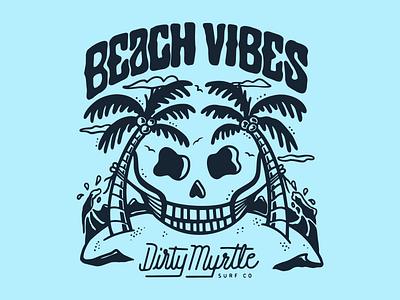 Beach Vibes - Dirty Myrtle beach beach vibes design handlettering illustration island myrtle beach ocean palmtree procreate procreateapp skull south carolina surf