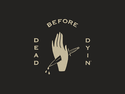 Dead Before Dyin' black dagger dead before dyin design freelance gold hand hand drawn hands icon illustration knife kreslet lettering procreate