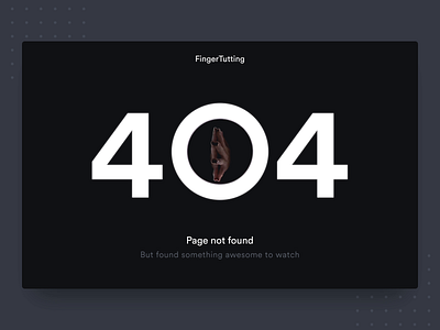 404 Page - FingerTutting Concept 404 after effects animation concept dark design empty state finger hand page not found style tutting ui