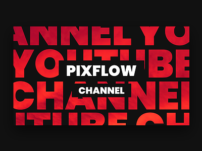 YouTube Channel banner branding channel channel art channel title channels header infinity tool inspiration intro modern design pixflow social app socials title typography web web design youtube youtube logo