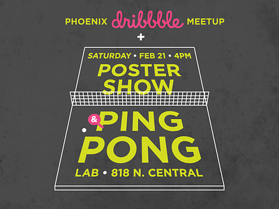 Phoenix Dribbble Meetup dribbble dribbble meetup meetup phoenix dribbble meetup ping pong poster show