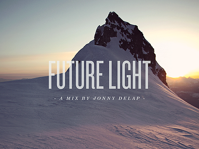 Future Light - Designers MX cover art designers mx future future light jonny delap light mix mountain music photo manipulation playlist snow typography