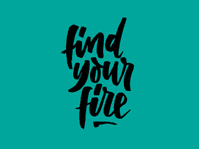 find your fire brush lettering custom letters design fire font hand lettering lettering motivation type