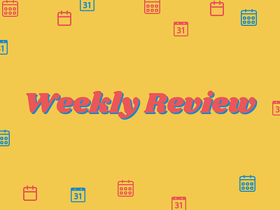 Weekly Review