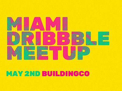 Miami Dribbble Meetup May 2 dribbble meetup miamidribbble