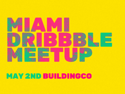 Miami Dribbble Meetup May 2 dribbble meetup miamidribbble