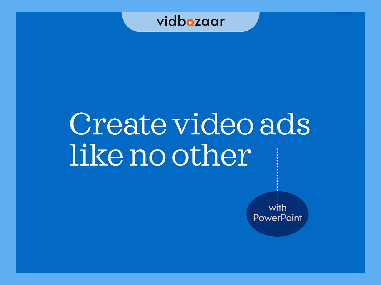 Elegant Video Ads with PowerPoint