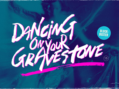 Dancing on Your Gravestone - Lettering