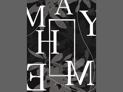 Mayhem Mayhem Mayhem design graphic design typography