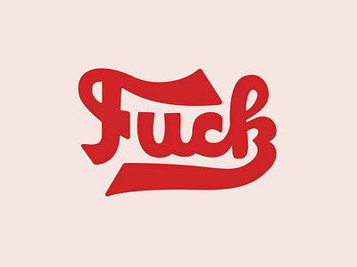 Fuck Lettering Exploration calligraphy custom lettering custom script fuck hand lettering lettering logo script script inspiration swear