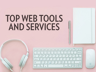 Top Web Tools And Services