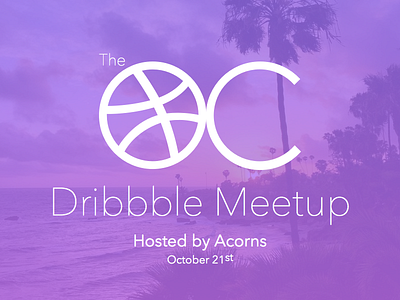 OC Dribbble Meetup - October 21st acorns dribbble fun meetup october surf tacos
