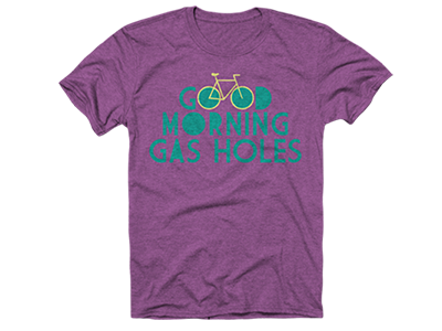 Good Morning Gasholes apparel design cycling propaganda