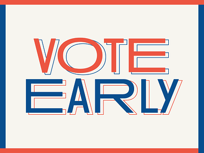 Vote Early 2020 adobe america democracy early election quote spark type typogaphy usa voice vote