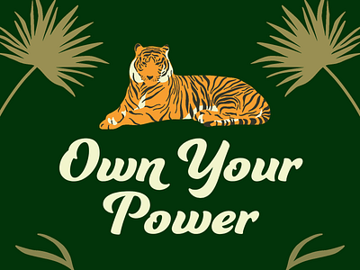 Own Your Power adobe design green illustrated inspiring orange palm powerful quote spark template tiger