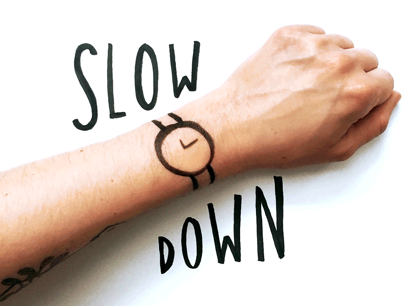 Slow Down down gif greatist hand illustration no complaints photo slow slow down watch